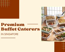 Premium Buffet Caterers In Singapore